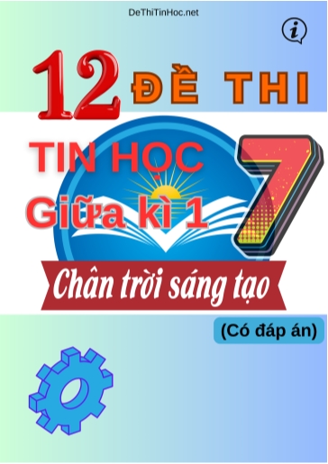 Bộ 12 Đề thi Tin học Lớp 7 giữa Kì 1 Chân Trời Sáng Tạo (Có đáp án)