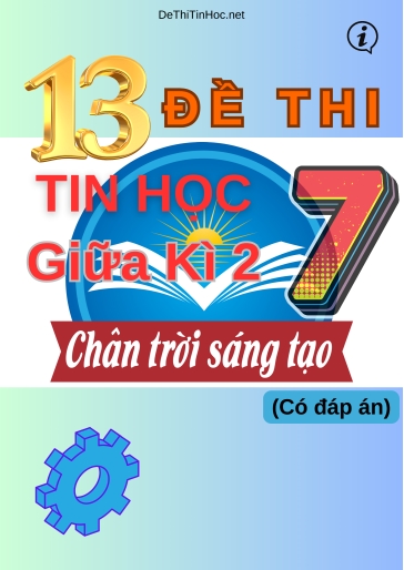 Bộ 13 Đề thi Tin học Lớp 7 giữa Kì 2 Chân Trời Sáng Tạo (Có đáp án)