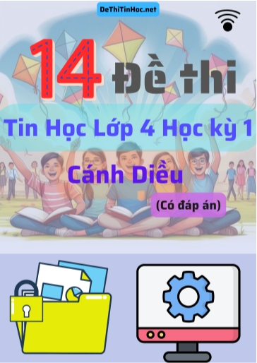 Bộ 14 Đề thi Tin học Lớp 4 Học kì 1 Cánh Diều (Có đáp án)