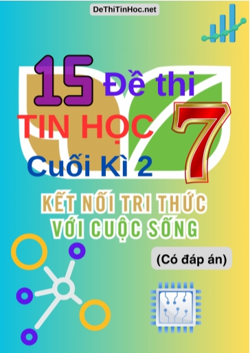 Bộ 15 Đề thi Tin học Lớp 7 cuối Kì 2 Kết Nối Tri Thức (Có đáp án)