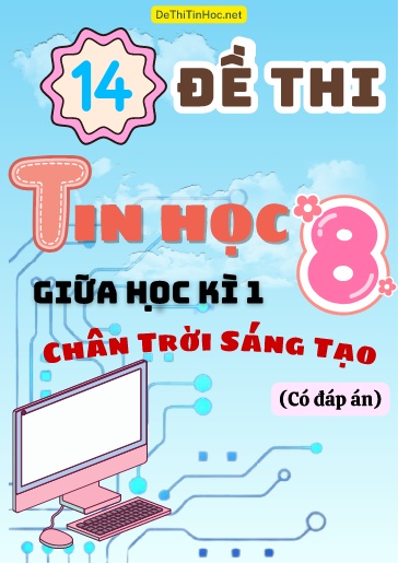 Bộ 14 Đề thi Tin học 8 giữa học kì 1 sách Chân Trời Sáng Tạo (Có đáp án)