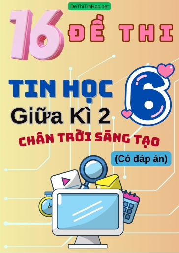 Bộ 16 Đề thi Tin học 6 giữa học kì 2 sách Chân Trời Sáng Tạo (Có đáp án)