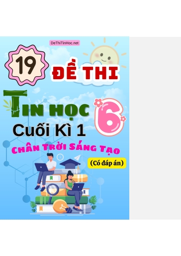 Bộ 19 Đề thi Tin học 6 cuối học kì 1 sách Chân Trời Sáng Tạo (Có đáp án)