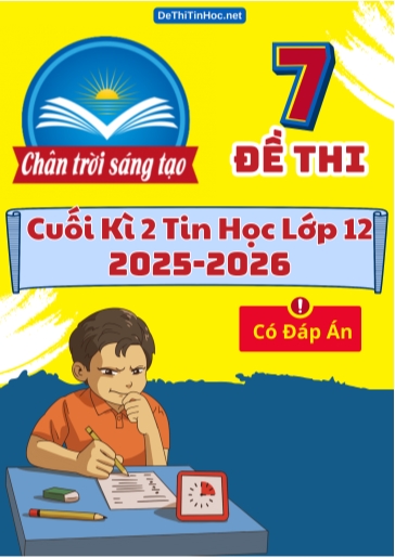 Bộ 7 Đề thi Tin học 12 Chân Trời Sáng Tạo cuối Kì 2 năm học 2025-2026 (Có đáp án)