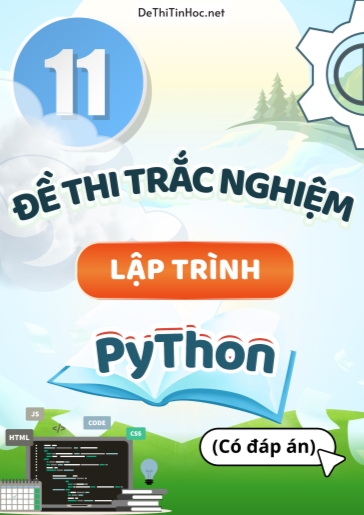 Bộ 11 Đề thi trắc nghiệm Python (Có đáp án)