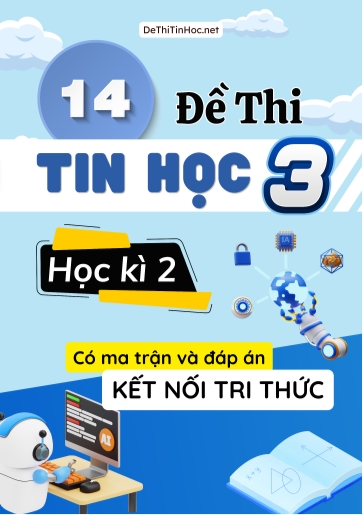 Bộ 14 Đề thi Tin học Lớp 3 học kì 2 có Ma trận và đáp án (Kết nối tri thức)