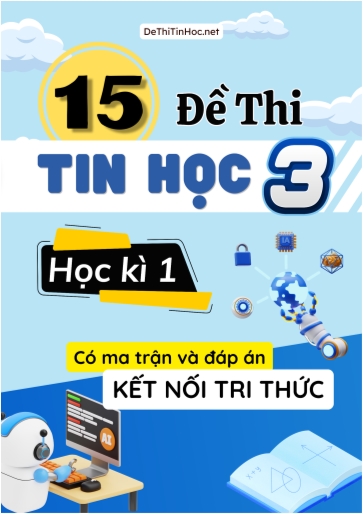 Bộ 15 Đề thi Tin học Lớp 3 học kì 1 có Ma trận và đáp án (Kết nối tri thức)