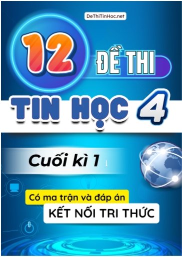 Bộ 12 Đề thi Tin học Lớp 4 học kì 1 có Ma trận và đáp án (Kết nối tri thức)